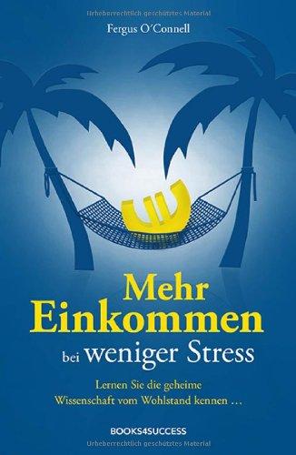 Mehr Einkommen bei weniger Stress: Lernen Sie die geheime Wissenschaft vom Wohlstand kennen...