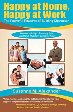 Happy at Home, Happy at Work: The Powerful Rewards of Building Character