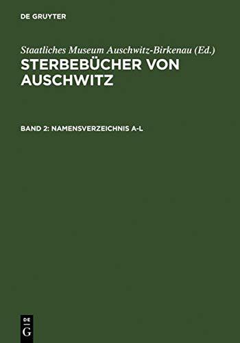 Sterbebücher von Ausschwitz; Death Books from Auschwitz; Ksiegi zgonow z Auschwitz, in 3 Bdn., Bd.2/3, Namensverzeichnis A-Z, Annex (Sterbebücher von Auschwitz)