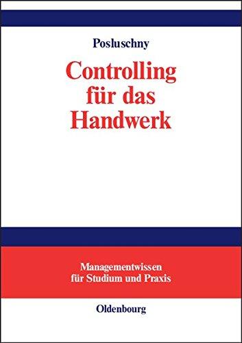 Controlling für das Handwerk: Durchgängige Fallstudie mit Softwareunterstützung (Managementwissen für Studium und Praxis)