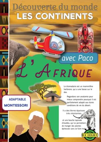 Je découvre les continents avec Paco - L'AFRIQUE: Cahier de géographie pour Découvrir le Monde, adaptable avec le Matériel MONTESSORI