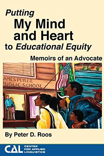 Putting my Mind and Heart to Educational Equity: Memoirs of an Advocate