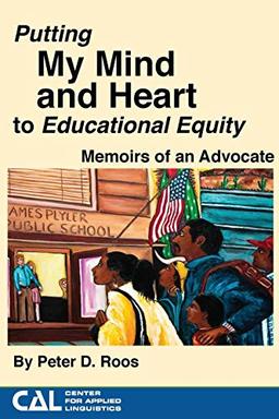 Putting my Mind and Heart to Educational Equity: Memoirs of an Advocate