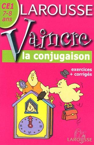 Vaincre la conjugaison CE1, 7-8 ans : exercices et corrigés