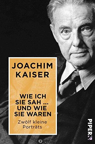 Wie ich sie sah ... und wie sie waren: Zwölf kleine Porträts