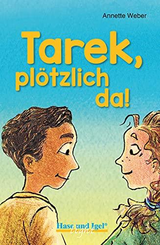 Tarek, plötzlich da!: Neuausgabe