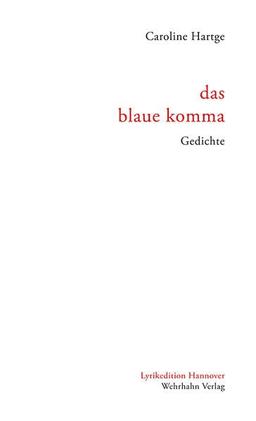 das blaue komma: Gedichte (Lyrikedition Hannover)