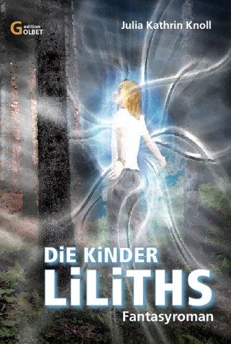 Die Kinder Liliths: Fantasy-Roman