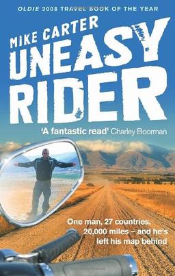 Uneasy Rider: One man, 27 countries and 20,000 miles in search of some answers: Travels Through a Mid-life Crisis