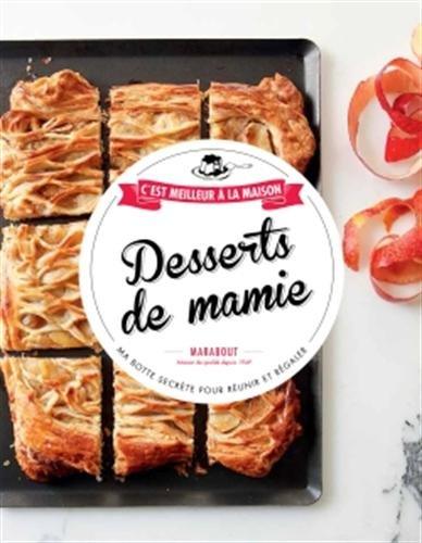 Desserts de mamie : ma boîte secrète pour réunir et régaler