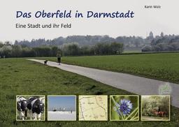 Das Oberfeld in Darmstadt: Eine Stadt und ihr Feld