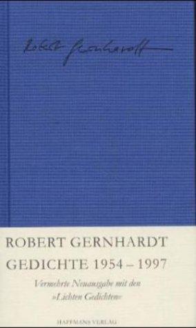 Gedichte 1954 - 1997. Vermehrte Neuausgabe mit den Lichten Gedichten