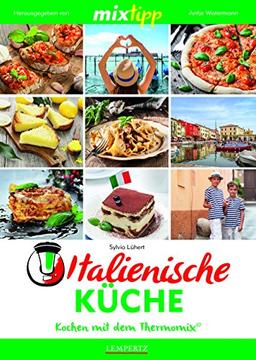 mixtipp Italienische Küche: Kochen mit dem Thermomix®