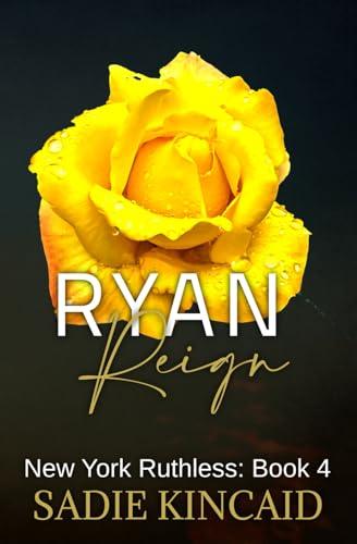 Ryan Reign: New York Ruthless Discreet special edition: Book 4