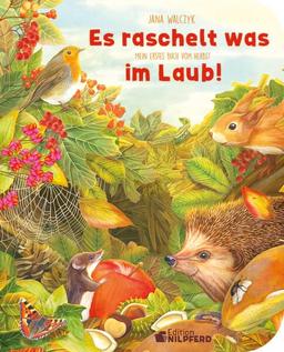 Es raschelt was im Laub: Mein erstes Buch vom Herbst