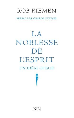 La noblesse de l'esprit : un idéal oublié