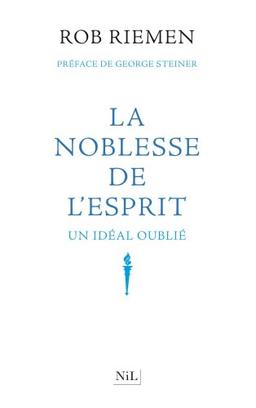 La noblesse de l'esprit : un idéal oublié