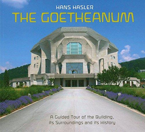 Goetheanum: A guided tour through the building, its surroundings and its history