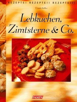 Lebkuchen, Zimtsterne und Co. Rezepte. Rezepte.. Rezepte....