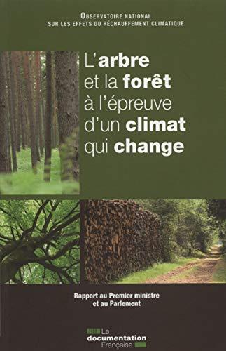 L'arbre et la forêt à l'épreuve d'un climat qui change : rapport au Premier ministre et au Parlement