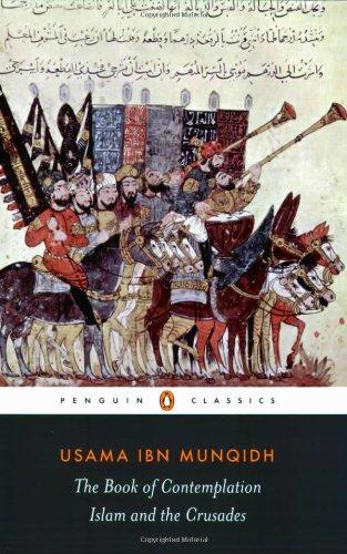 The Book of Contemplation: Islam and the Crusades (Penguin Classics)