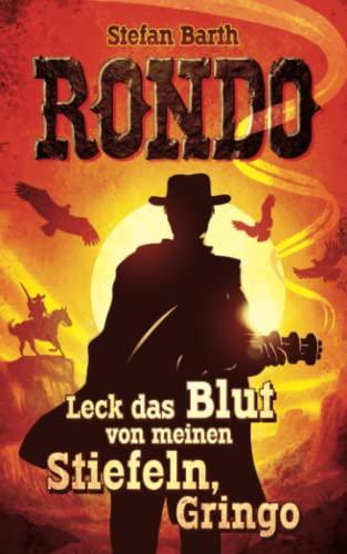 RONDO: Leck das Blut von meinen Stiefeln, Gringo