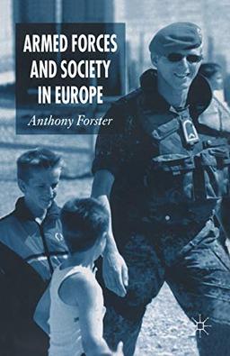 Armed Forces and Society in Europe (Palgrave Texts in International Relations)