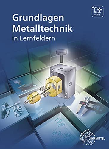 Grundlagen Metalltechnik in Lernfeldern