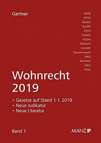 Wohnrecht 2019: Band 1 - Jahrbuch zum Wohnrecht mit Gesetzestexten samt allen Novellen sowie Entscheidungen und Literatur des Jahres 2018