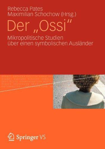 Der "Ossi": Mikropolitische Studien Uber Einen Symbolischen Ausländer (German Edition): Mikropolitische Studien über einen symbolischen Ausländer