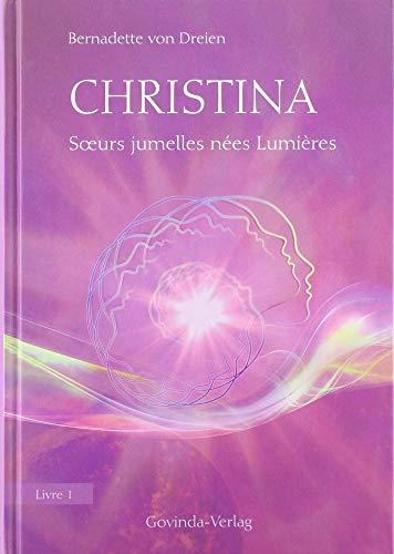 Christina, Livre 1: Sœurs jumelles nées lumières: Livre 1 de la série «Christina»; édition française (traduction de Régis Gaspaillard) (Christina, 1)