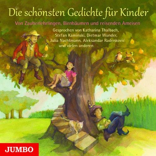 Die schönsten Gedichte für Kinder. Von Zauberlehrlingen, Birnbäumen und reisenden Ameisen