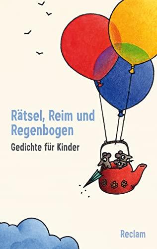 Rätsel, Reim und Regenbogen: Gedichte für Kinder (Reclams Universal-Bibliothek)