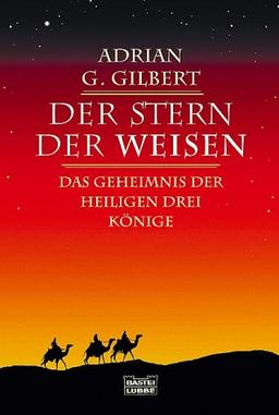 Der Stern der Weisen. Das Geheimnis der Heiligen Drei Könige.