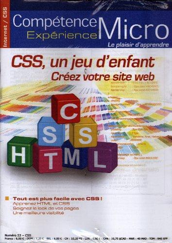 Compétence Micro. Expérience, n° 53. CSS, un jeu d'enfant : créer votre site Web