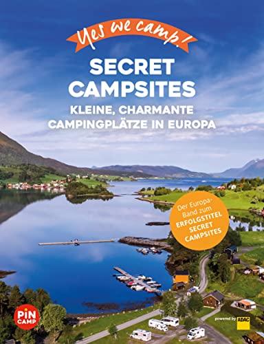 Yes we camp! Secret Campsites (Europa): Kleine, charmante Campingplätze in Europa (PiNCAMP powered by ADAC)