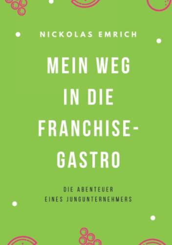 Mein Weg in die Franchise-Gastro: Die Abenteuer eines Jungunternehmers