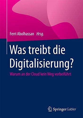 Was treibt die Digitalisierung?: Warum an der Cloud kein Weg vorbeiführt