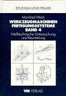 Werkzeugmaschinen Fertigungssysteme 4: Meßtechnische Untersuchungen und Beurteilungen (VDI-Buch)