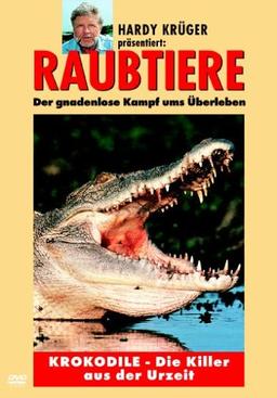 Raubtiere: Krokodile - Die Killer aus der Urzeit