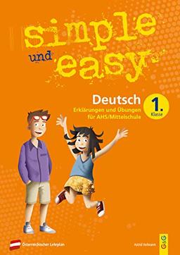 simple und easy Deutsch 1 - Erklärungen und Übungen für die 1. Klasse AHS/Mittelschule: bungsbuch 1. Klasse AHS/Mittelschule