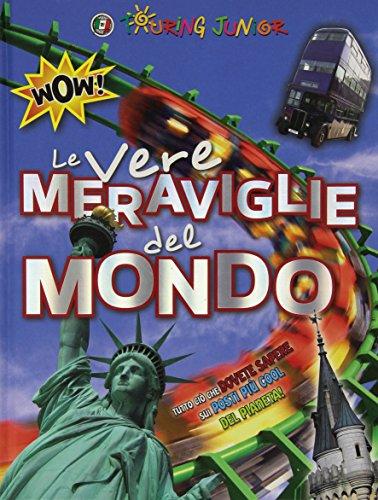 Le vere meraviglie del mondo