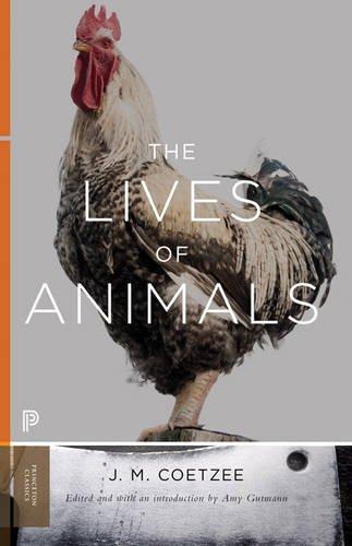 Lives of Animals: With an Introduction by Amy Gutmann (Princeton Classics)