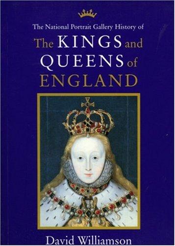 The National Portrait Gallery History of the Kings and Queens of England: Illustrated from the Collections of the National Portrait Gallery