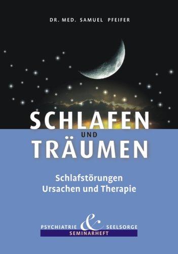 Schlafen und Träumen: Schlafstörungen, Ursachen und Therapie