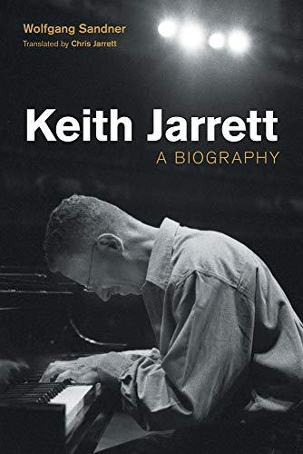 Keith Jarrett: A Biography (Popular Music History)