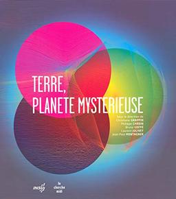 Terre, planète mystérieuse