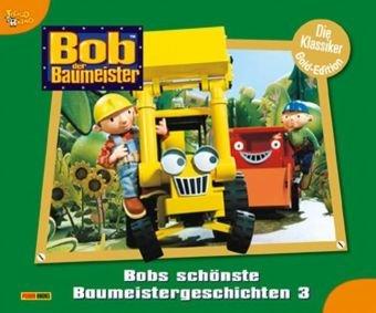 Bob der Baumeister Classics, Band 3: Bobs schönste Baumeistergeschichten