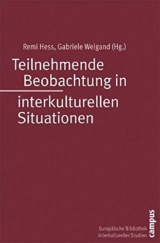 Teilnehmende Beobachtung in interkulturellen Situationen (Europäische Bibliothek interkultureller Studien)