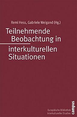 Teilnehmende Beobachtung in interkulturellen Situationen (Europäische Bibliothek interkultureller Studien)